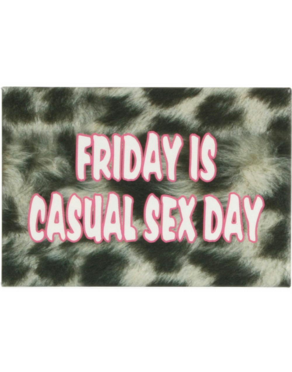 Friday Is Casual Sex Day Kylskåpsmagnet